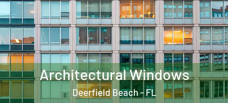  Architectural Windows Deerfield Beach - FL