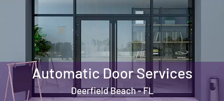 Automatic Door Services Deerfield Beach - FL