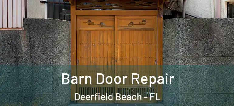  Barn Door Repair Deerfield Beach - FL