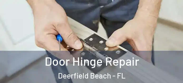  Door Hinge Repair Deerfield Beach - FL