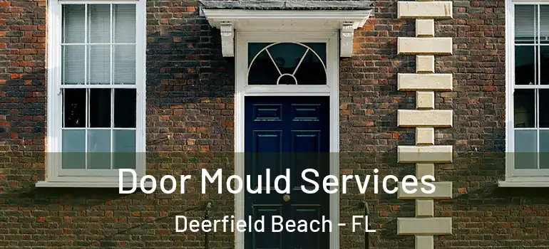  Door Mould Services Deerfield Beach - FL