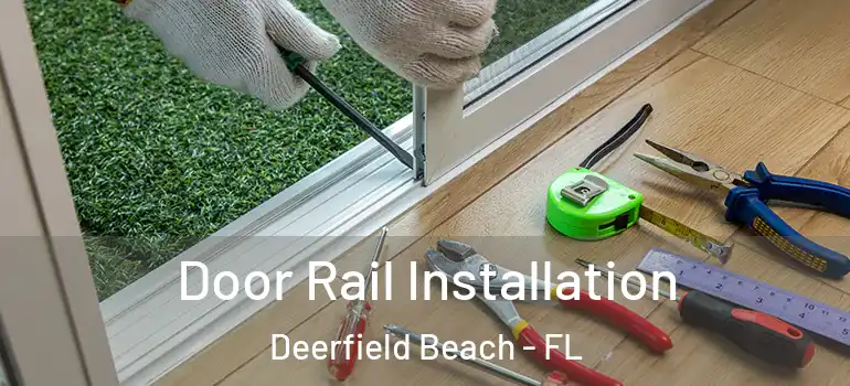  Door Rail Installation Deerfield Beach - FL