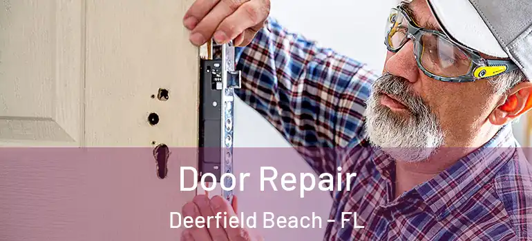  Door Repair Deerfield Beach - FL