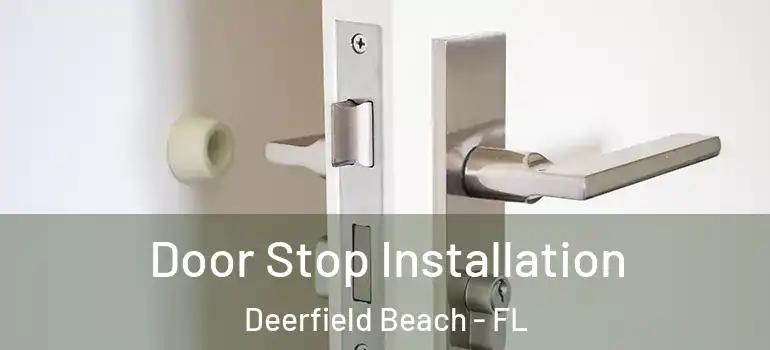  Door Stop Installation Deerfield Beach - FL