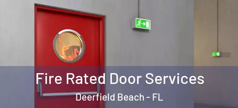  Fire Rated Door Services Deerfield Beach - FL