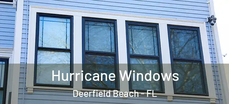  Hurricane Windows Deerfield Beach - FL