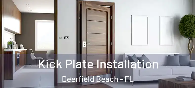  Kick Plate Installation Deerfield Beach - FL