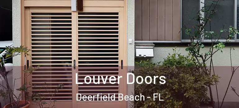  Louver Doors Deerfield Beach - FL