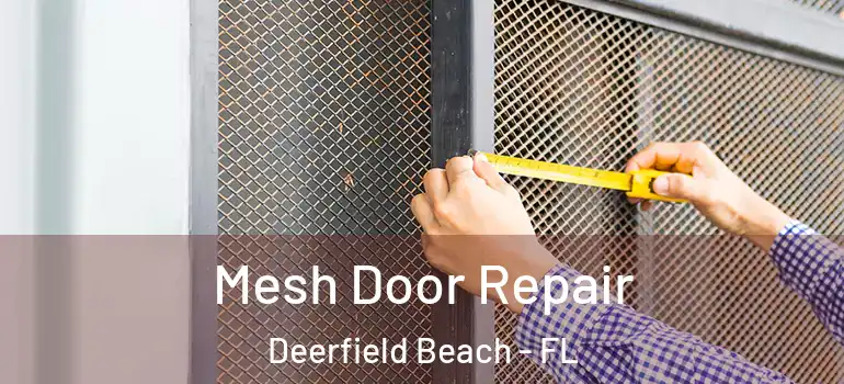  Mesh Door Repair Deerfield Beach - FL