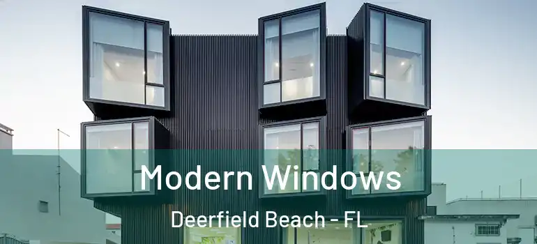  Modern Windows Deerfield Beach - FL