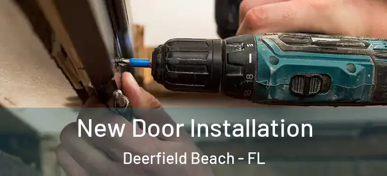  New Door Installation Deerfield Beach - FL