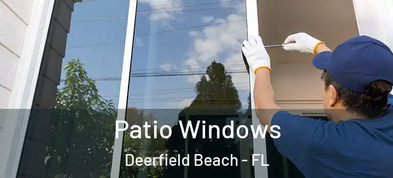  Patio Windows Deerfield Beach - FL
