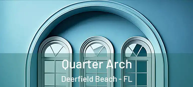  Quarter Arch Deerfield Beach - FL