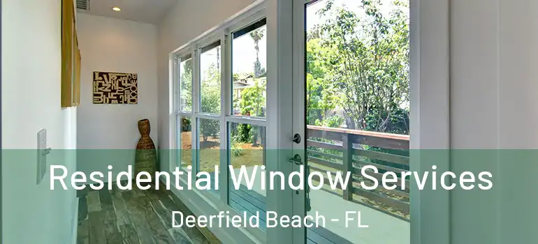  Residential Window Services Deerfield Beach - FL