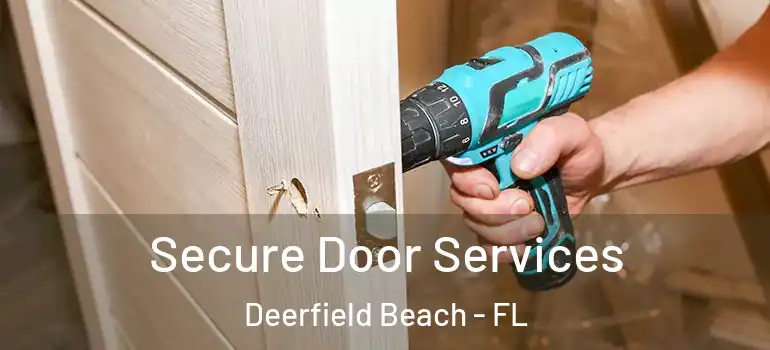  Secure Door Services Deerfield Beach - FL