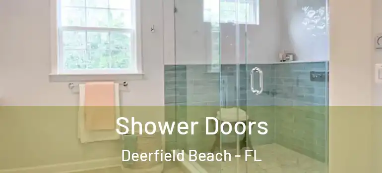  Shower Doors Deerfield Beach - FL