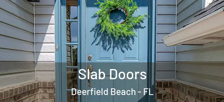  Slab Doors Deerfield Beach - FL