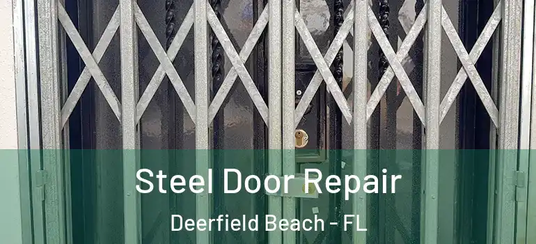  Steel Door Repair Deerfield Beach - FL