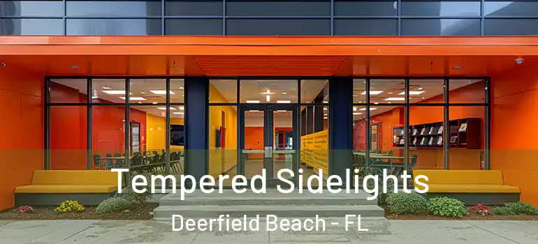  Tempered Sidelights Deerfield Beach - FL