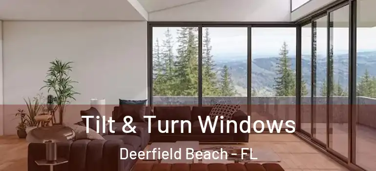  Tilt & Turn Windows Deerfield Beach - FL