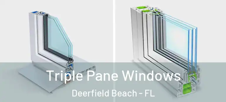  Triple Pane Windows Deerfield Beach - FL