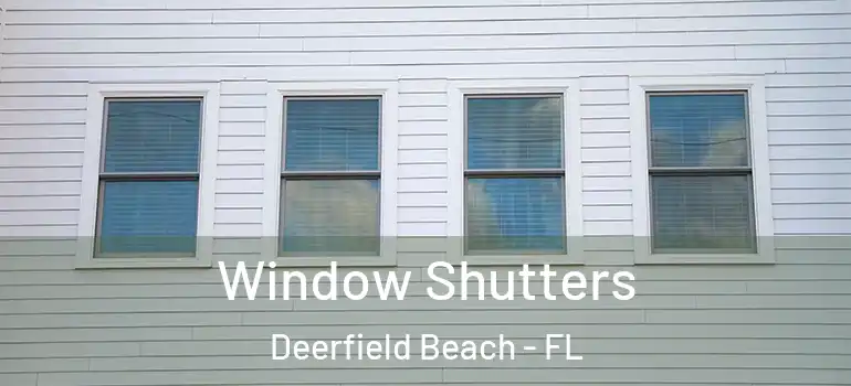  Window Shutters Deerfield Beach - FL